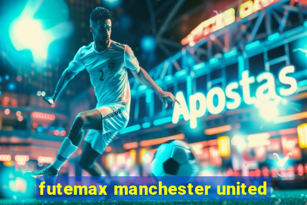 futemax manchester united